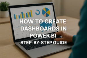 How to Create Dashboards in Power BI – Step-by-Step Guide