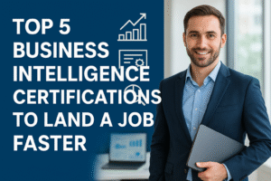 Top 5 Business Intelligence Certifications to Land a Job Faster