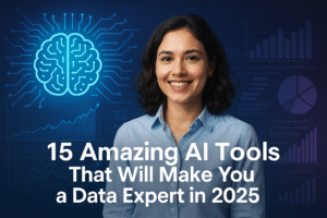 15 Amazing AI Tools That Will Make You a Data Expert in 2025