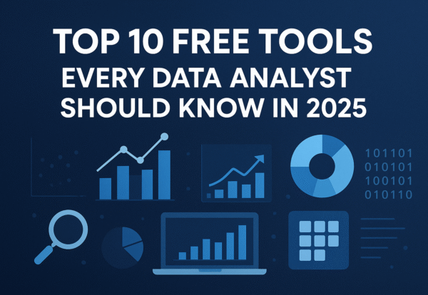 Top 10 Free Tools Every Data Analyst Should Know in 2025